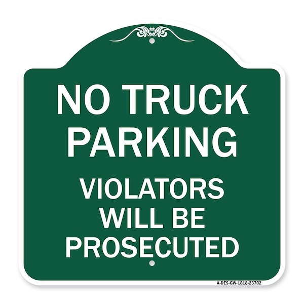 Signmission No Parking No Truck Parking Violators Prosecuted, Green & White Alum Sign, 18" x 18", GW-1818-23702 A-DES-GW-1818-23702 - main